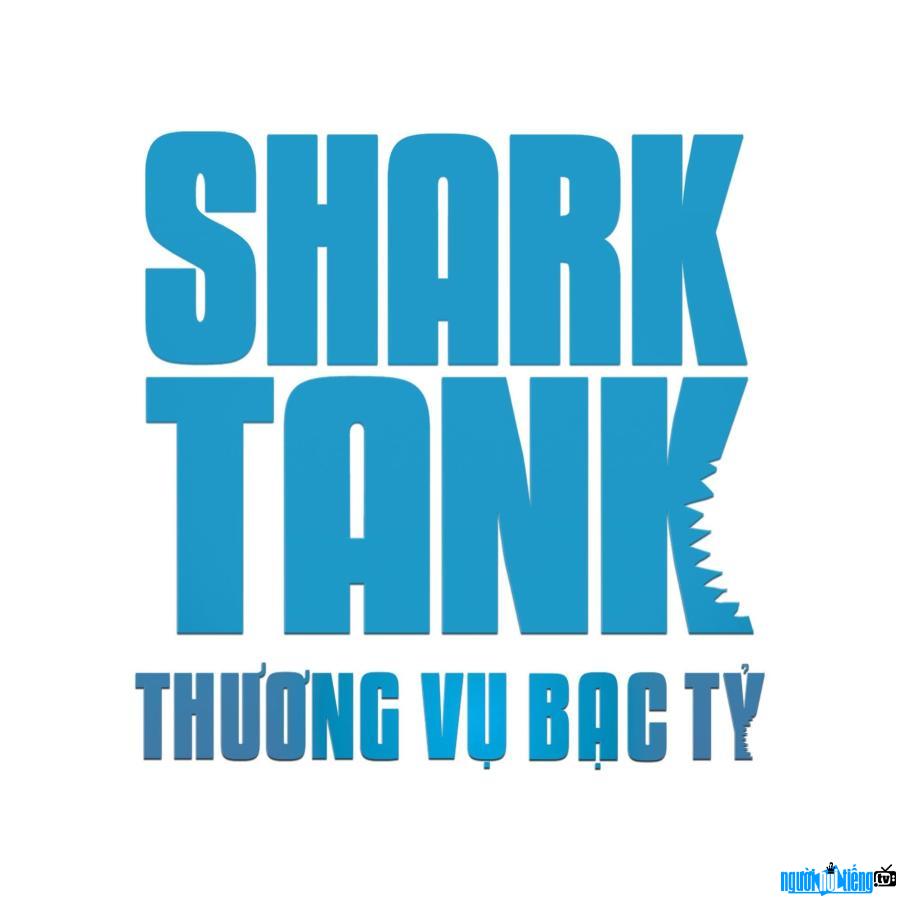 Shark Tank (Thương vụ bạc tỷ) là chương trình truyền hình dành cho các Startup