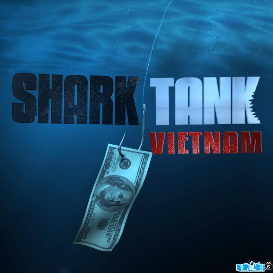 Chương trình truyền hình Shark Tank (Thương vụ bạc tỷ) là bệ phóng cho nhiều Startup