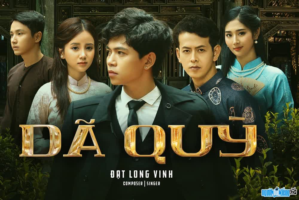  the new MV Da Quy is released by Dat Long Vinh