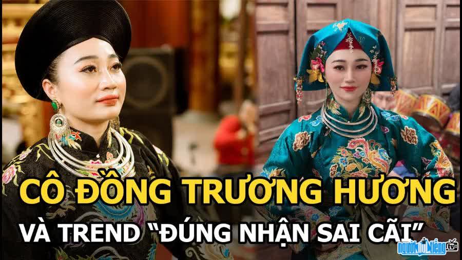 Cô đồng Trương Hương và trend "đúng nhận sai cãi"