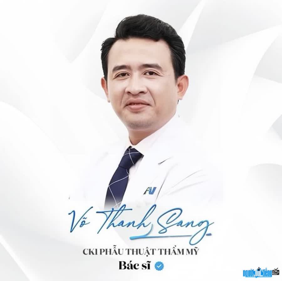 Võ Thanh Sang - bác sĩ phẫu thuật thẩm mỹ nổi tiếng