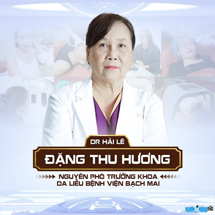 Bác sĩ Đặng Thu Hương là chuyên gia da liễu hàng đầu