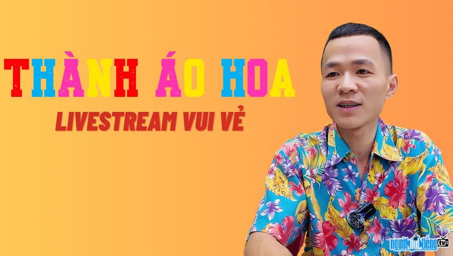 TikToker Thành Áo Hoa gây ấn tượng với những phiên livestream vui vẻ