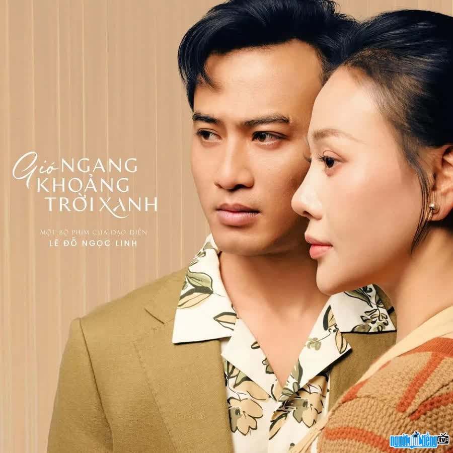 Phim Gió Ngang Khoảng Trời Xanh đánh dấu màn tái hợp của Phương Oanh và Doãn Quốc Đam