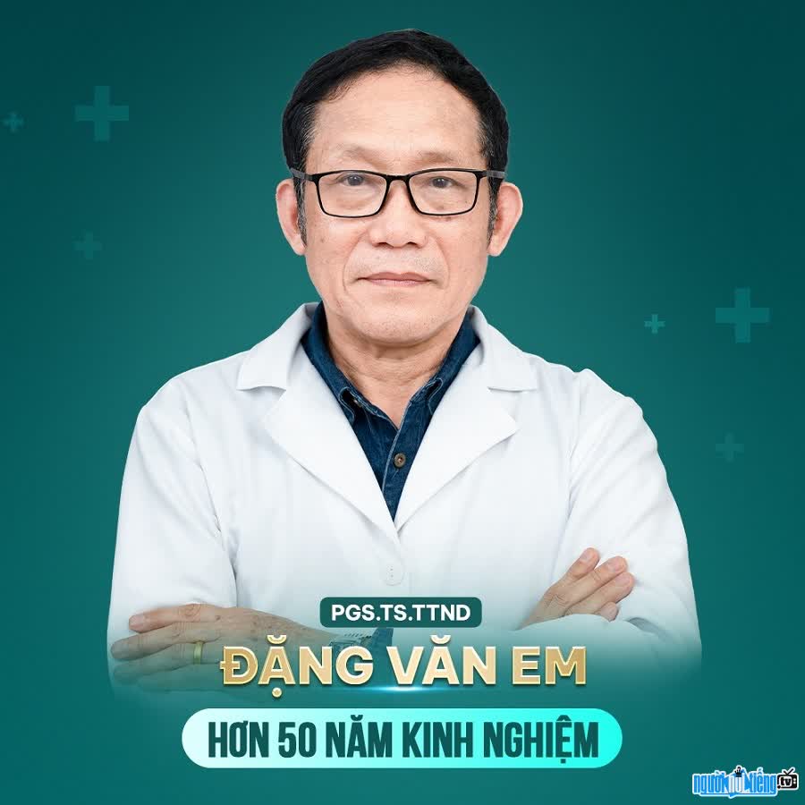 PGS.TS.Bác Sĩ Đặng Văn Em hơn 50 năm kinh nghiệm trong ngành Y