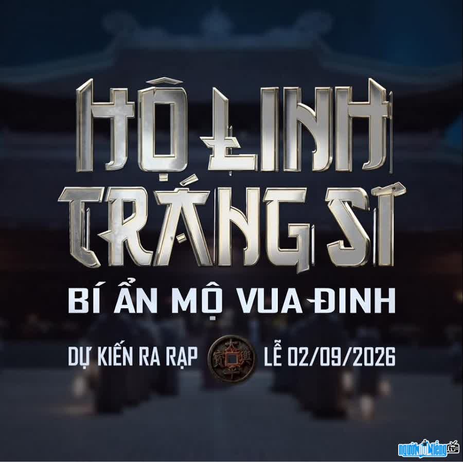 Phim Hộ Linh Tráng Sĩ - Bí Ẩn Mộ Vua Đinh dự kiến ra rạp lễ Quốc khánh