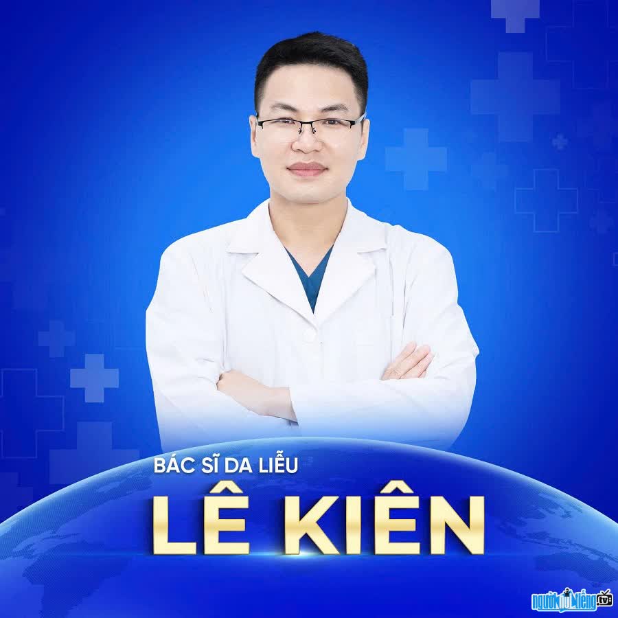 Lê Kiên - Bác sĩ da liễu nổi tiếng