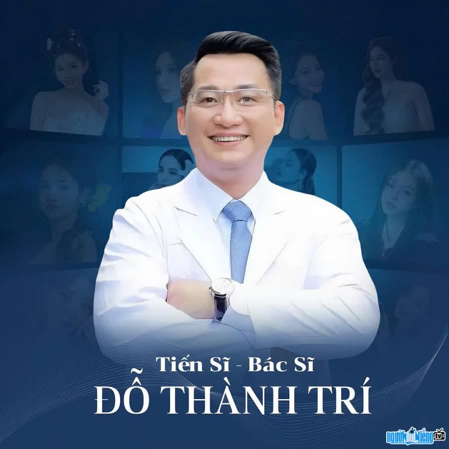 Bác sĩ Đỗ Thành Trí là chuyên gia thẩm mỹ hàng đầu Việt Nam