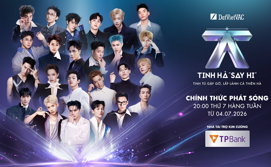 Chương trình truyền hình Tinh Hà Say Hi phát sóng tháng 7/2026