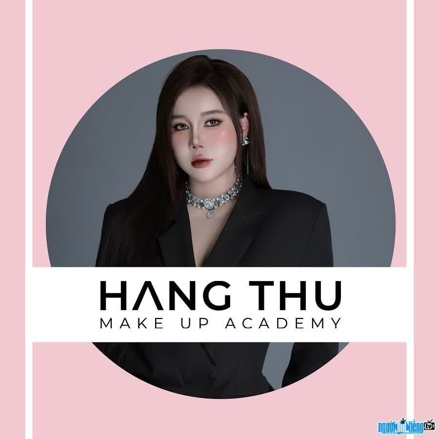Makeup artist Hang Thu is the founder of Hang Thu Make Up Academy