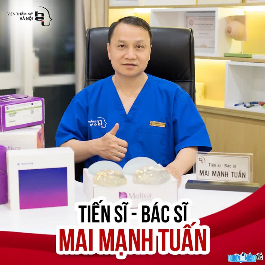 Bác sĩ Mai Mạnh Tuấn là chuyên gia thẩm mỹ hàng đầu Việt Nam