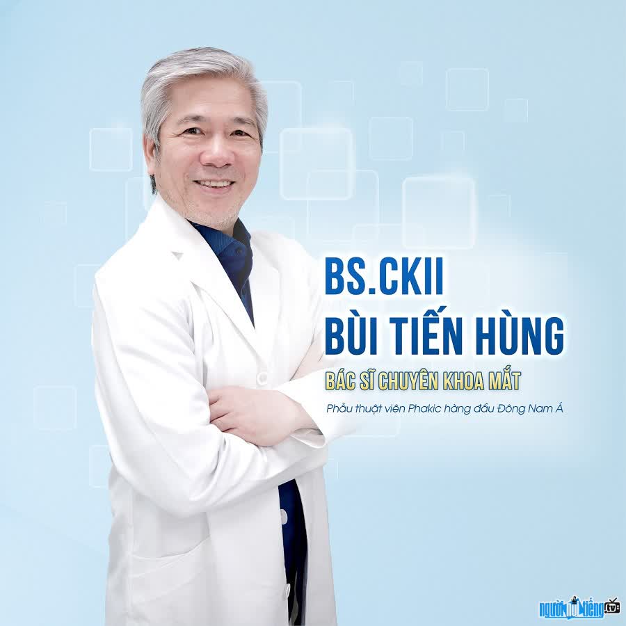 Bùi Tiến Hùng - Bác sĩ nhãn khoa hàng đầu Việt Nam